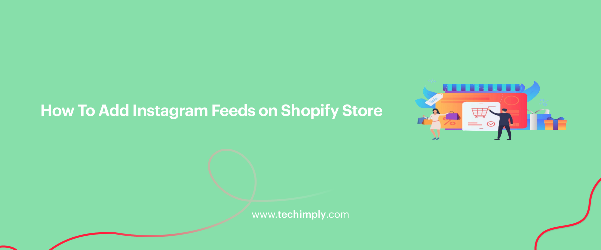 How To Add Instagram Feeds on Shopify Store
